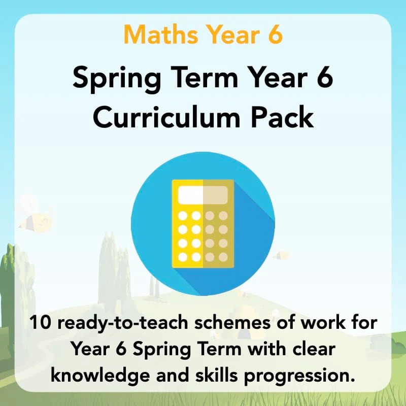 Maths Spring Term Year 6 Curriculum Pack